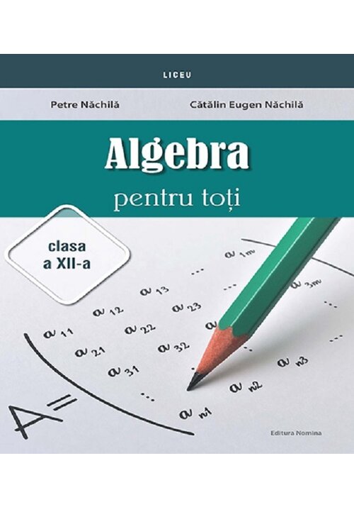 Algebra pentru toti - Clasa a XII-a - 44.00 Lei