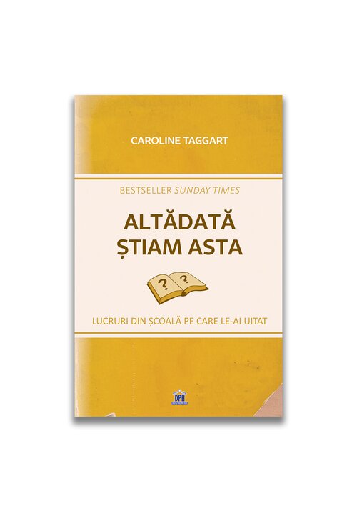 Altadata stiam asta: Lucruri din scoala pe care le-ai uitat - 37.11 Lei