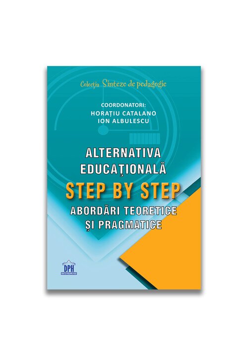 Alternativa educationala Step by Step: Abordari teoretice si pragmatice - 49,47 Lei