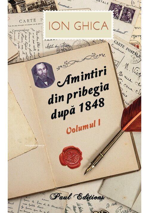 Amintiri din pribegia dupa 1848. Vol I Ion Ghica - 29.60 Lei