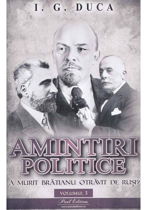 Amintiri politice Vol.3: A murit Bratianu otravit de rusi? - 29.60 Lei