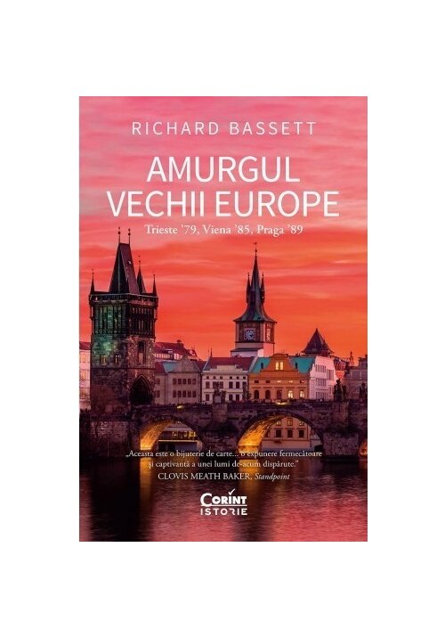Amurgul Vechii Europe. Trieste ʼ79, Viena ʼ85, Praga ʼ89. - 23.21 Lei