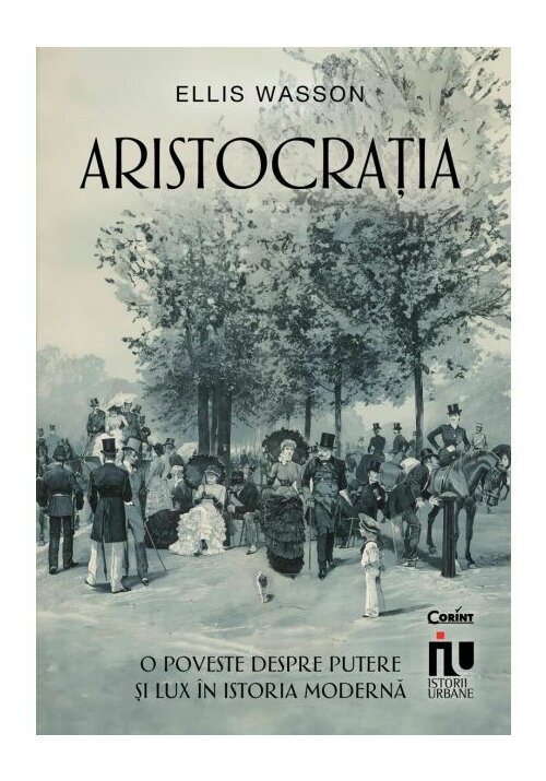 Aristocratia. O poveste despre putere si lux in istoria moderna - 69.77 Lei