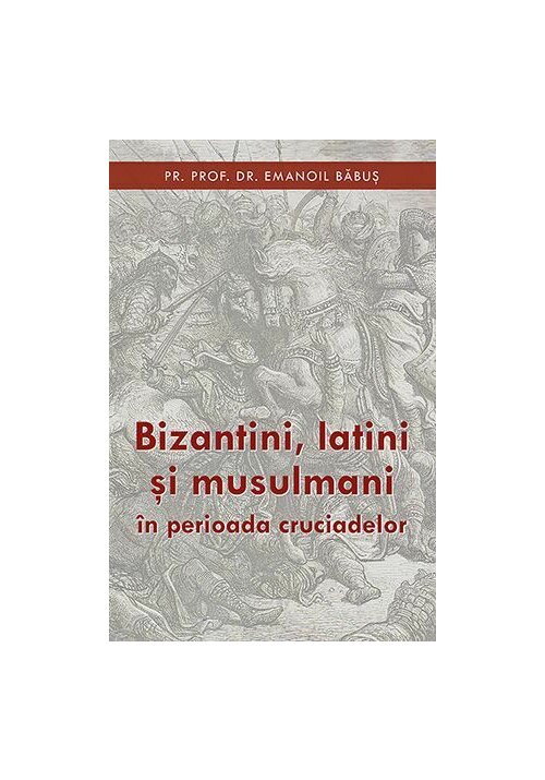 Bizantini latini si musulmani - 47,57 Lei