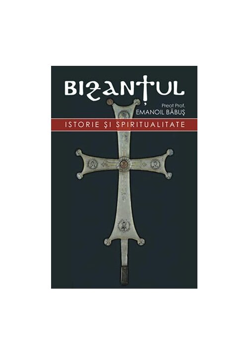 Bizantul, istorie si spiritualitate - 58,50 Lei