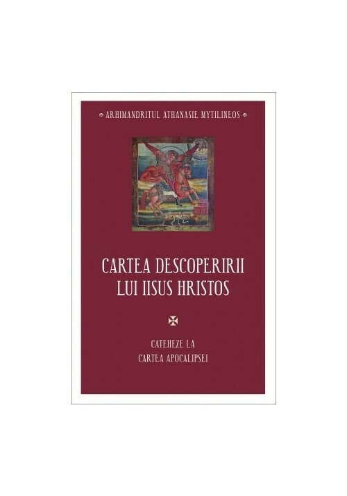 Cartea descoperirii lui Iisus Hristos - Cateheze la Cartea Apocalipsei - 38.06 Lei