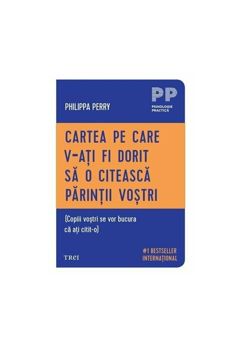 Cartea pe care v-ati fi dorit sa o citeasca parintii vostri - 49.90 Lei