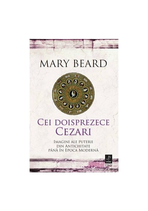 Cei doisprezece Cezari: imagini ale puterii din Antichitate pana in Epoca Moderna - 83.73 Lei