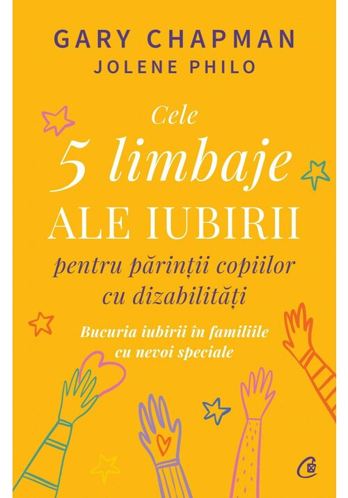 Cele cinci limbaje ale iubirii pentru parintii copiilor cu dizabilitati - 29.60 Lei
