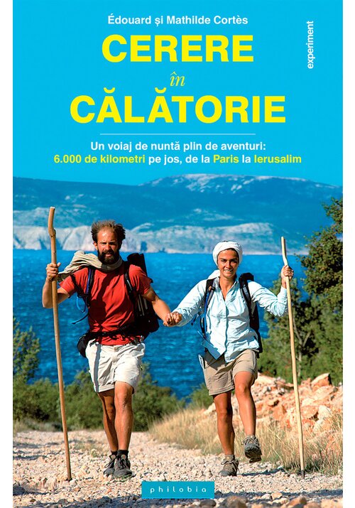 Cerere in calatorie: un voiaj de nunta plin de aventuri - 6.000 km, pe jos, de la Paris la Ierusalim - 20.61 Lei