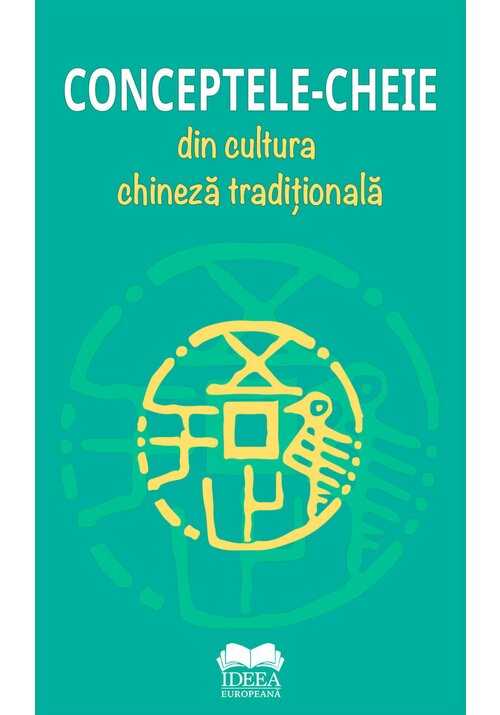 Conceptele-cheie din cultura chineza traditionala - 61.58 Lei