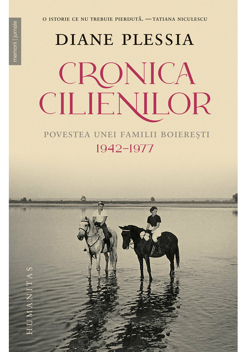 Cronica Cilienilor. Povestea unei familii boieresti, 1942-1977 - 33.30 Lei