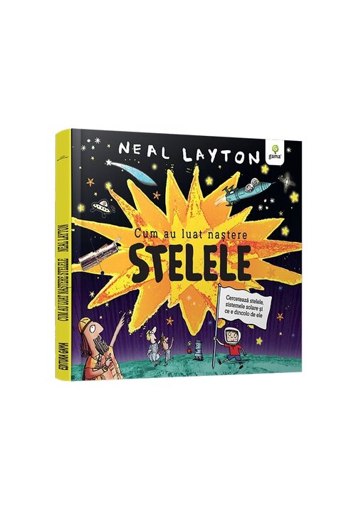 Cum au luat nastere stelele/ serie Neal Layton - 36.15 Lei