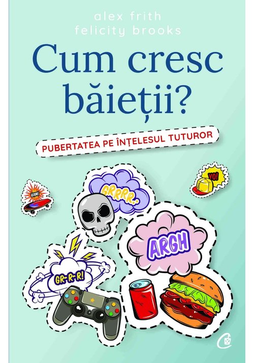 Cum cresc baietii? Pubertatea pe intelesul tuturor - 29.60 Lei