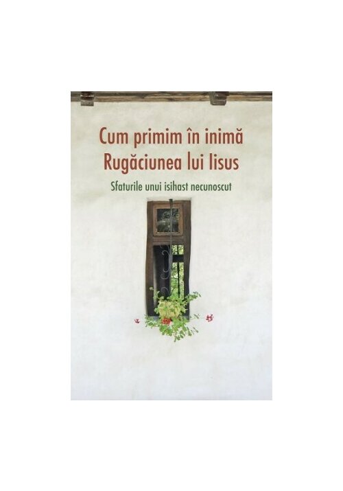 Cum primim in inima rugaciunea lui Iisus - 14.27 Lei