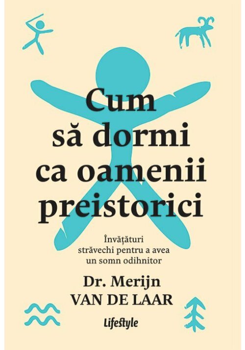 Cum sa dormi ca oamenii preistorici - 52.00 Lei