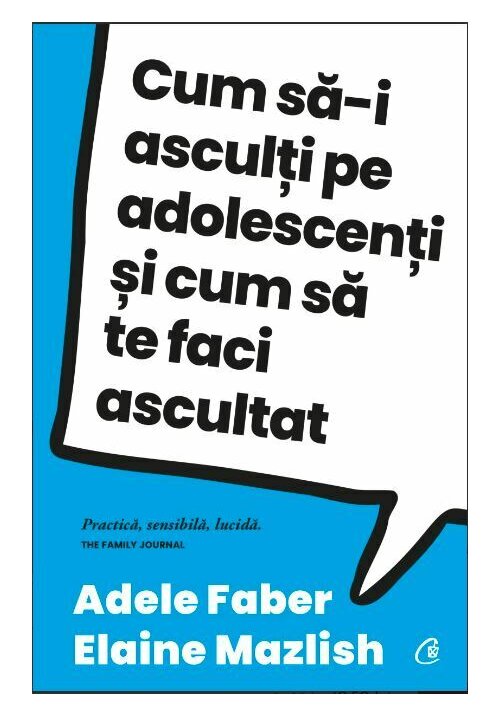 Cum sa-i asculti pe adolescenti si cum sa te faci ascultat - 39.96 Lei