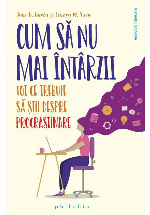 Cum sa nu mai intarzii: tot ce ce trebuie sa stii despre procrastinare - 25.37 Lei