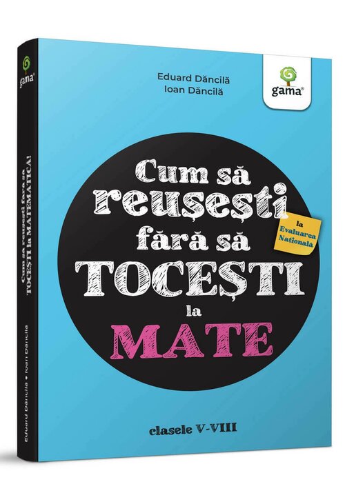 Cum sa reusesti la Evaluarea Nationala fara sa tocesti la mate! - 62.37 Lei