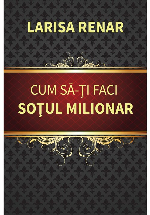 Cum sa-ti faci sotul milionar - 55.94 Lei