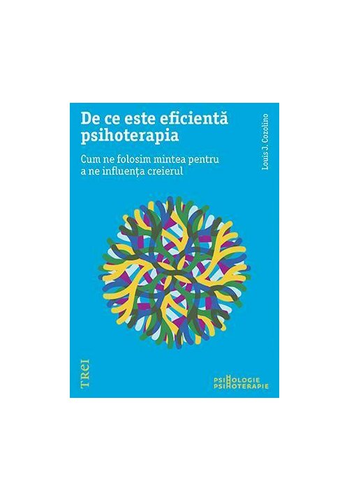De ce este eficienta psihoterapia. Cum ne folosim mintea pentru a ne influenta creierul - 49.90 Lei