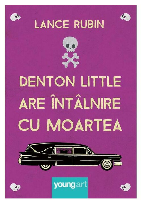 Denton Little are intalnire cu Moartea - Lance Rubin - 40.17 Lei