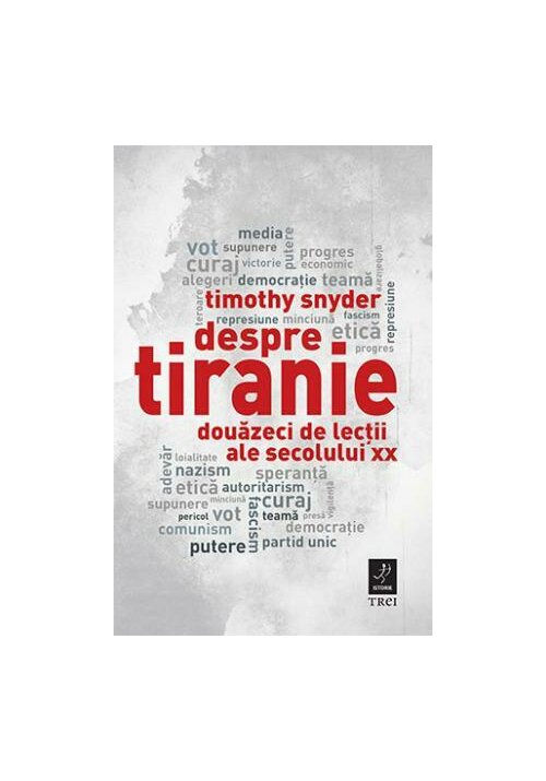 Despre tiranie. Douazeci de lectii ale secolului XX - 38.06 Lei