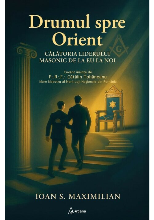 Drumul spre Orient. Calatoria liderului masonic de la EU la NOI - 50.00 Lei