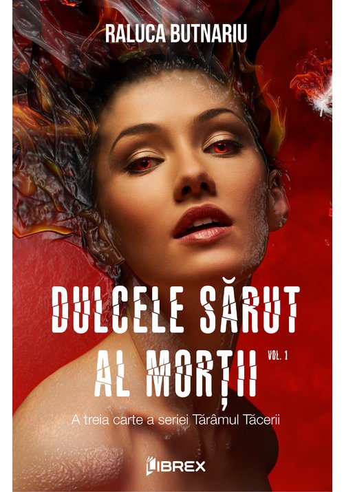 Dulcele sarut al mortii Vol. 1 - Seria Taramul Tacerii, partea a III-a - 45.43 Lei