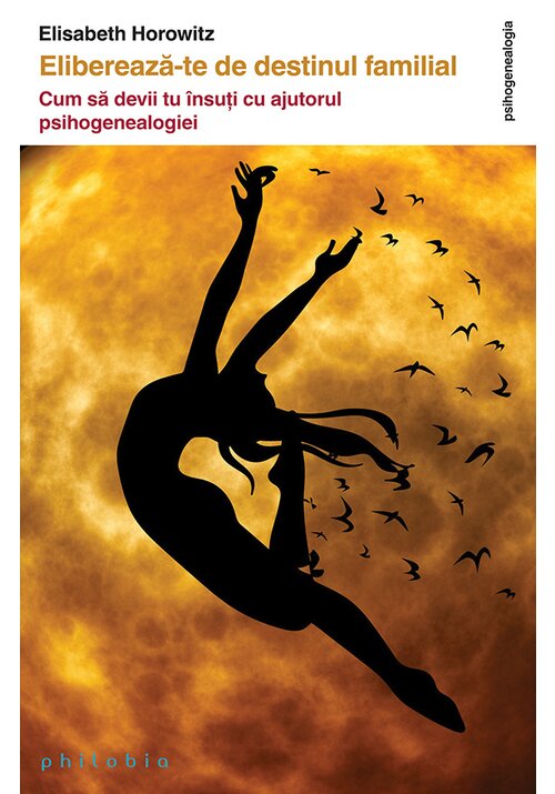 Elibereaza-te de destinul familial: cum sa devii tu insuti cu ajutorul psihogenealogiei - 23.26 Lei