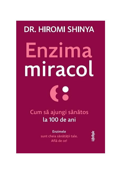 Enzima miracol. Cum sa ajungi sanatos la 100 de ani - 55.00 Lei