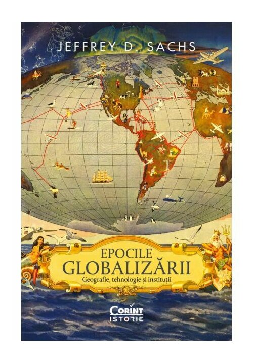Epocile globalizarii. Geografie, tehnologie si institutii - 81.61 Lei