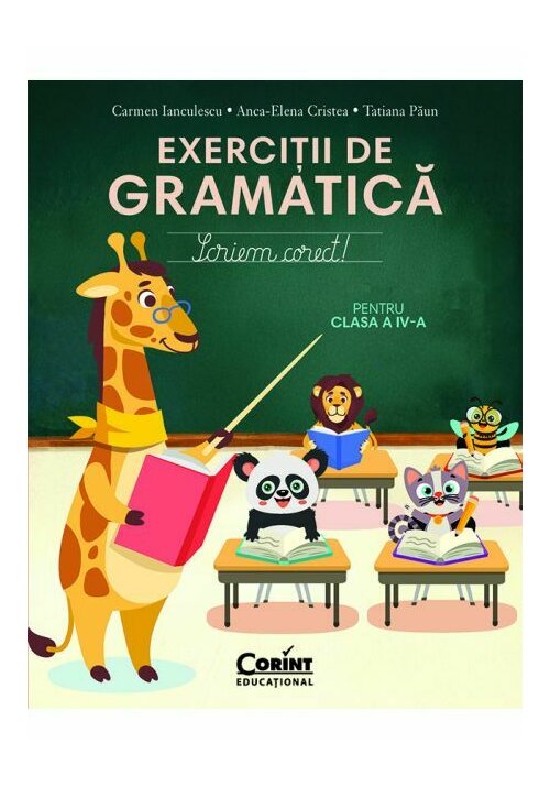Exercitii de gramatica pentru clasa a IV-a. Scriem corect! - 46.67 Lei