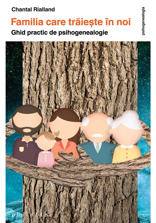 Familia care traieste in noi: ghid practic de psihogenealogie - 22.20 Lei