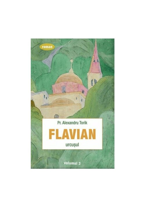 Flavian - Urcusul, vol.3 - 27.00 Lei