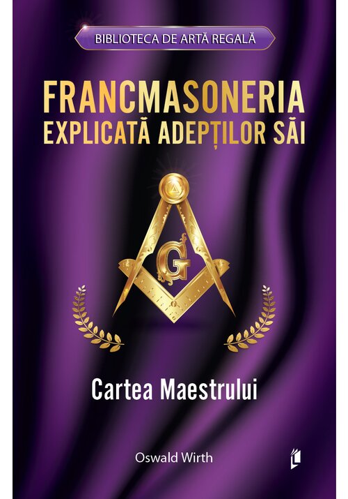 Francmasoneria explicata adeptilor sai. Cartea Maestrului - 27.45 Lei