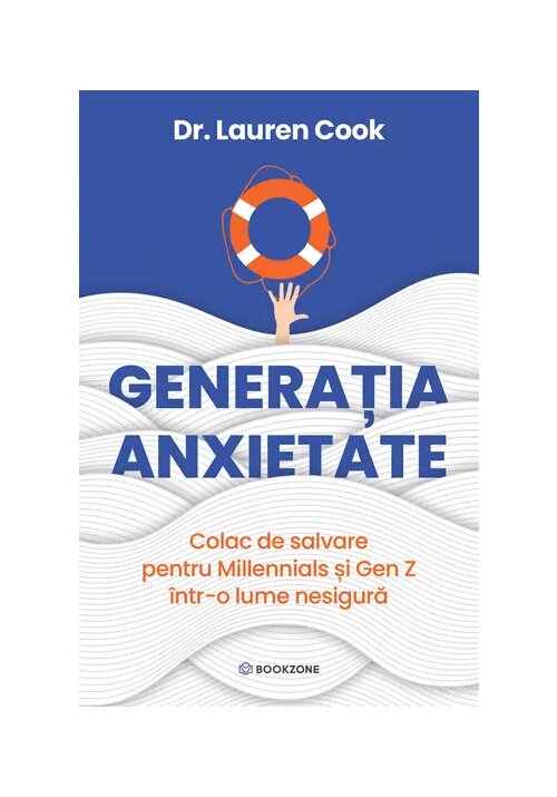Generatia Anxietate. Colac de salavare pentru Millennials si Gen Z intr-o lume nesigura - 49.90 Lei