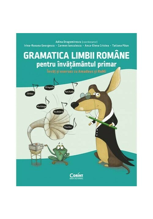 Gramatica limbii romane pentru invatamantul primar. Invat si exersez cu Amadeus si ReMi - 39.66 Lei