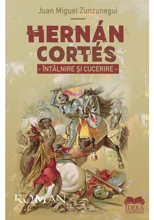 Hernan Cortes. Intalnire si cucerire - 53.52 Lei