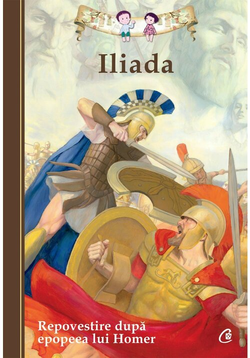 Iliada. Repovestire dupa epopeea lui Homer - 23.68 Lei