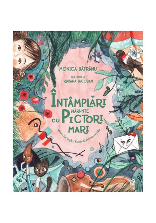 Intamplari marunte cu pictori mari. Monet, Van Gogh si Kandinski povestiti copiilor - 37.00 Lei