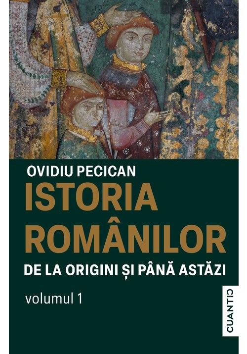 Istoria romanilor de la origini si pana astazi (Vol. 1) - 63.32 Lei