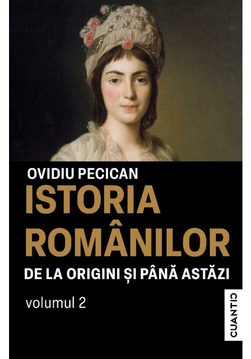 Istoria romanilor de la origini si pana astazi. Vol 2 - 56.80 Lei