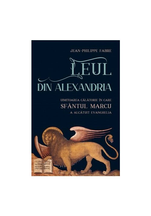 Leul din Alexandria (Sfantul Marcu) - 38.06 Lei