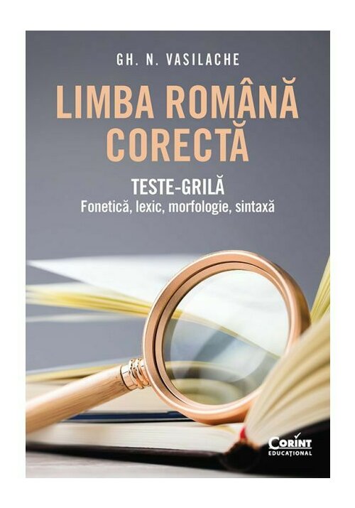 Limba romana corecta. Teste-grila: fonetica, lexic, morfologie, sintaxa - 48.40 Lei