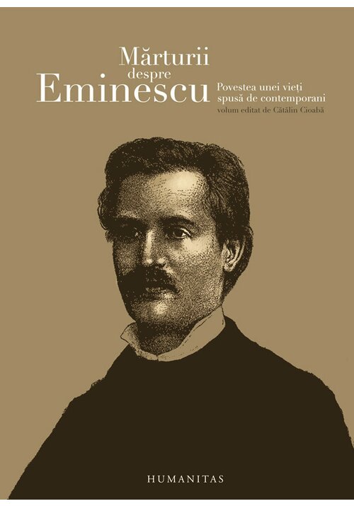 Marturii despre Eminescu - 65.65 Lei