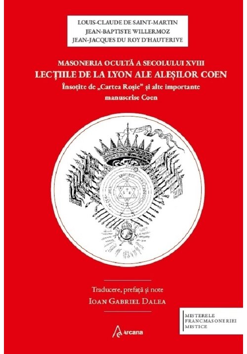 Masoneria oculta a secolului XVIII. Lectiile de la Lyon ale alesilor Coen - 68.71 Lei