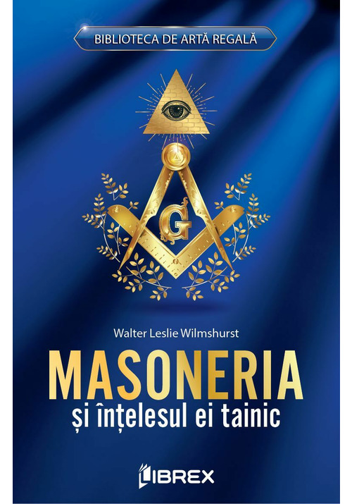 Masoneria si intelesul ei tainic - 29.50 Lei