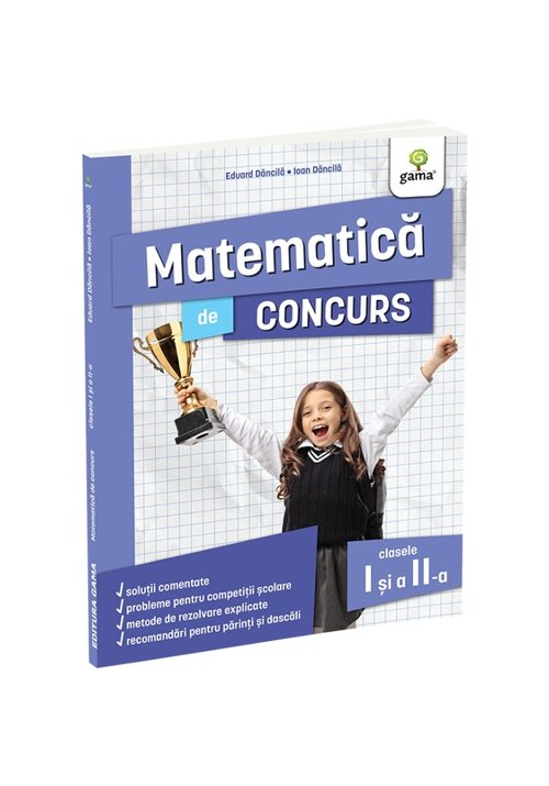 Matematica de concurs clasele I si a II-a. Editia a II-a/ Ma pregatesc pentru concursuri - 33.30 Lei