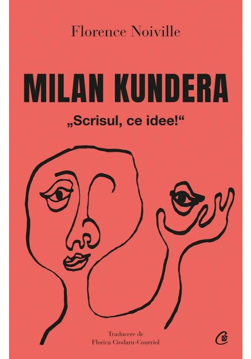 Milan Kundera. Scrisul, ce idee! - 55.50 Lei